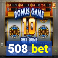 508 bet